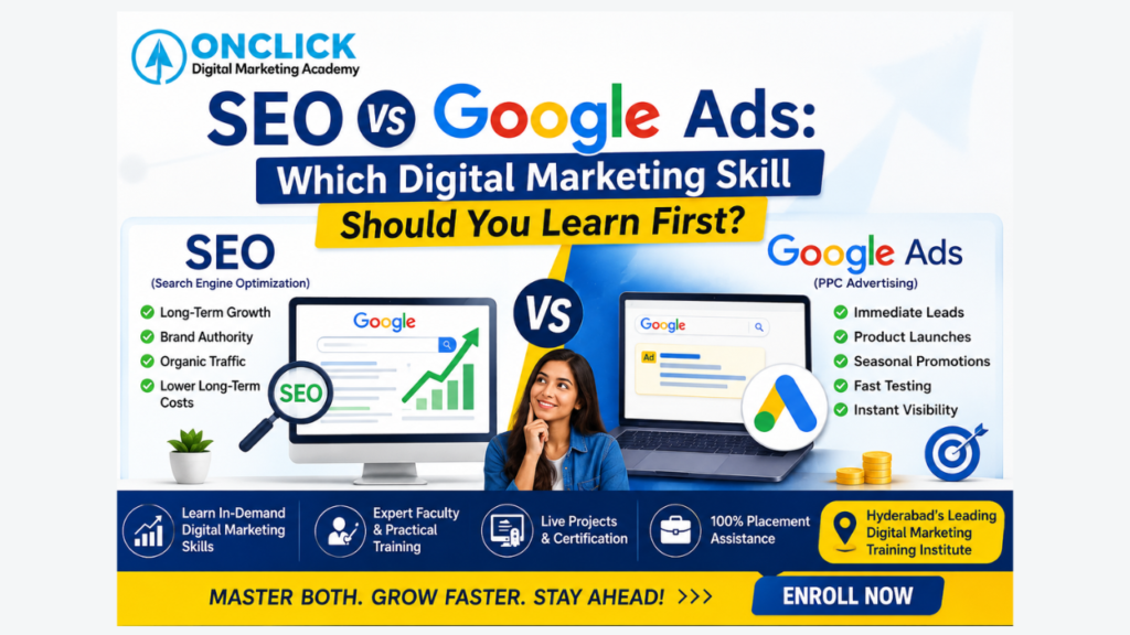 SEO vs Google Ads: Which Digital Marketing Skill Should You Learn First? | ONCLICK Digital Marketing Academy Hyderabad